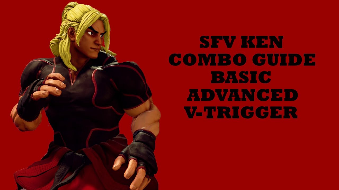 Street Fighter 5 Ken Combo Guide