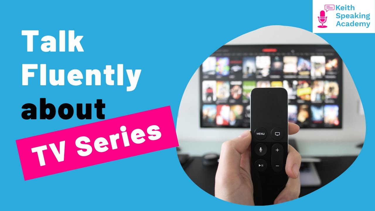 IELTS Speaking Practice: Topic of TELEVISION SERIES