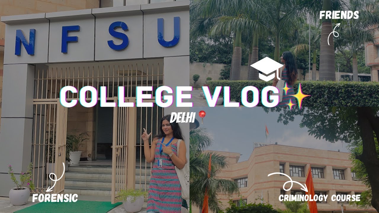 My first college vlog🤎🏫 ||NFSU || Delhi || final year👩‍🎓 ||masters  