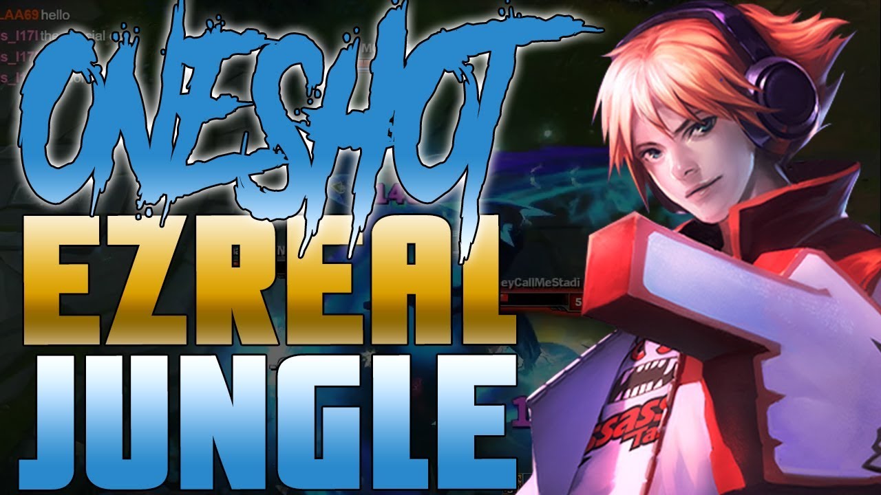 ONESHOT LETHALITY EZREAL JUNGLE!