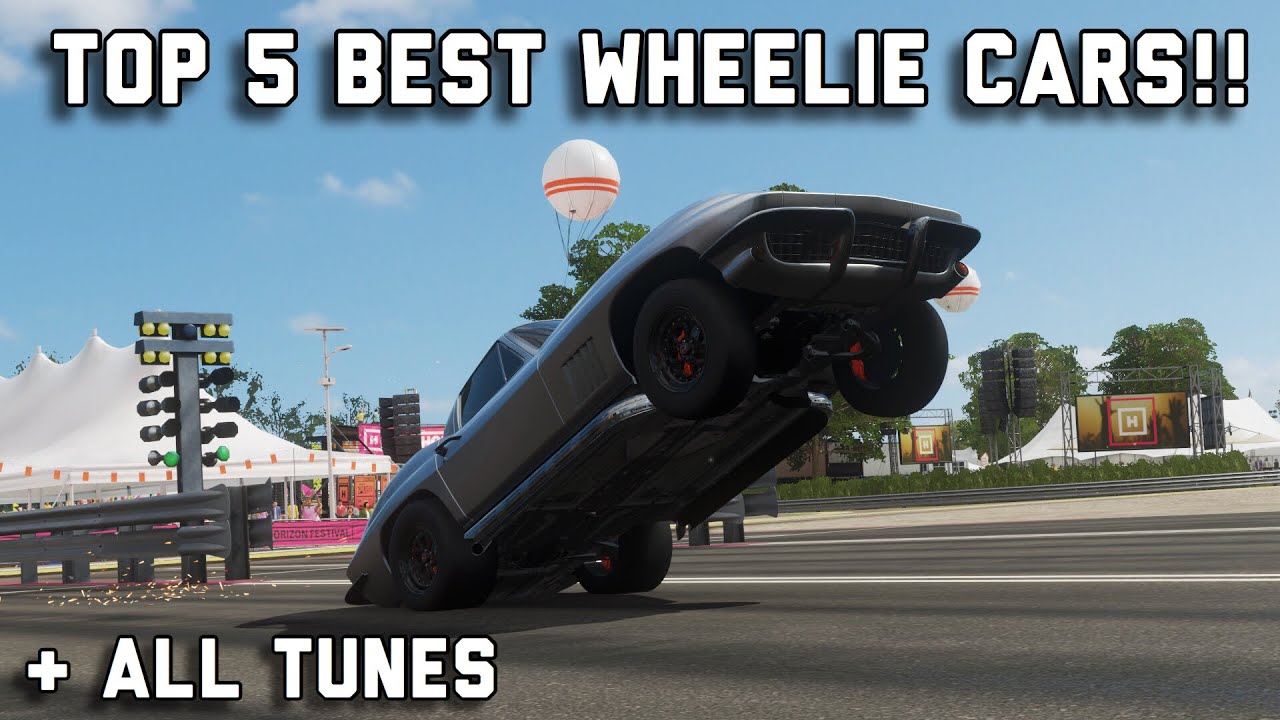 Forza Horizon 4|| Top 5 Best Wheelie Cars! (All Tunes)
