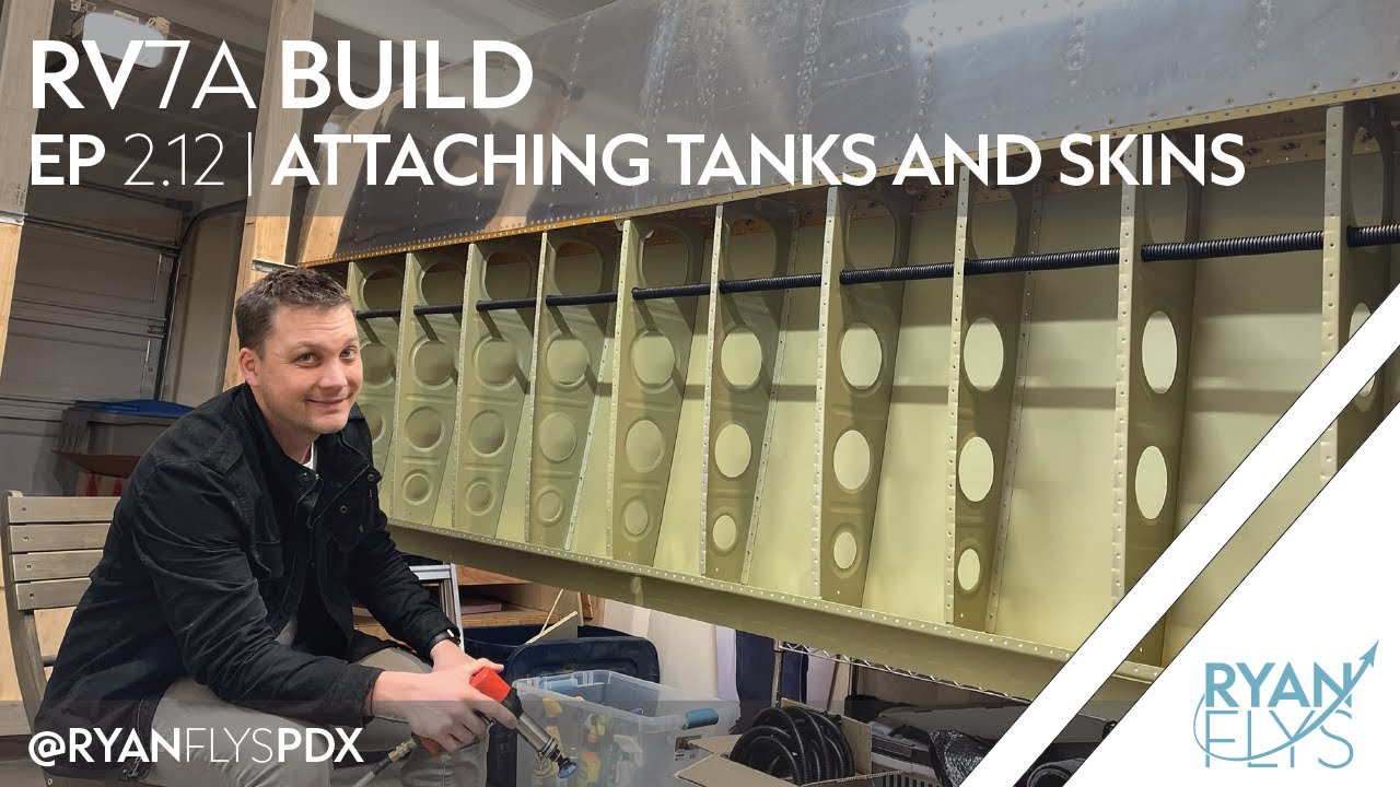 Building an Experimental Airplane, The Vans RV-7A | EP2.12 Attaching Tanks and Skins