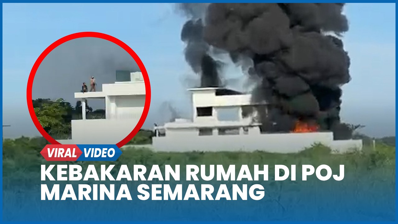 Detik-detik Kebakaran Rumah di POJ Marina Semarang, Masih Ada Orang di Lantai 2