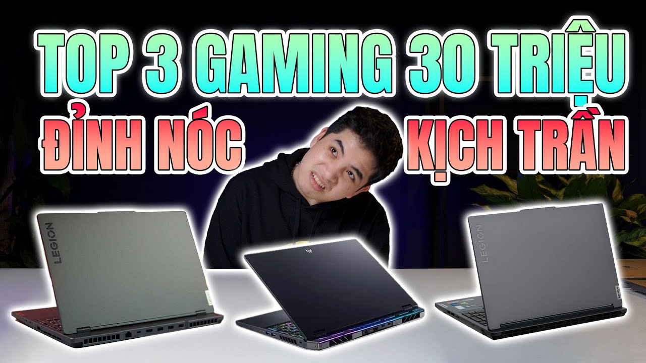 TOP 3 Laptop Gaming 30 triệu ĐỈNH NÓC nhất đầu năm 2025