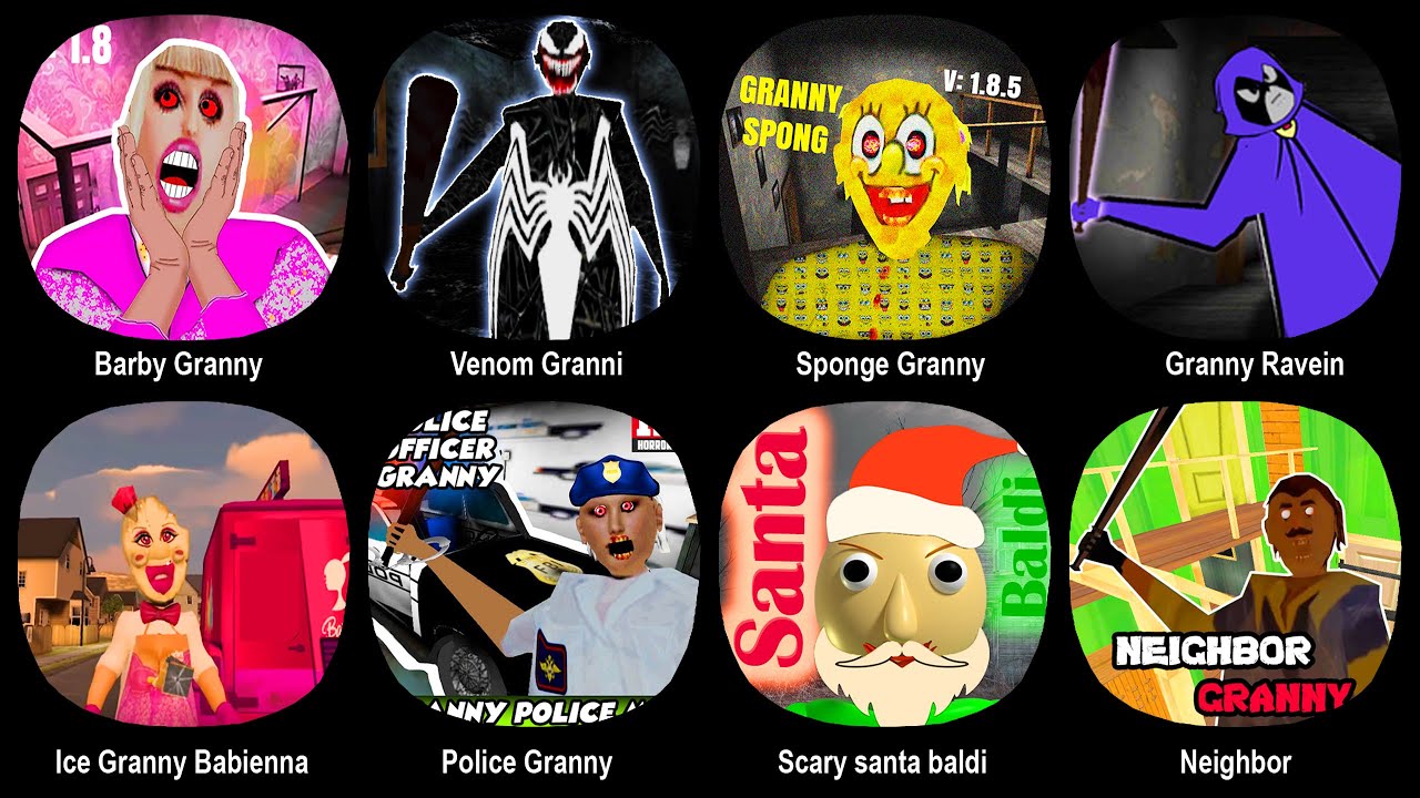 All Granny - Barbie Granny, Venom Granny, Sponge Granny, Granny Ravein, Police Granny, Neighbor