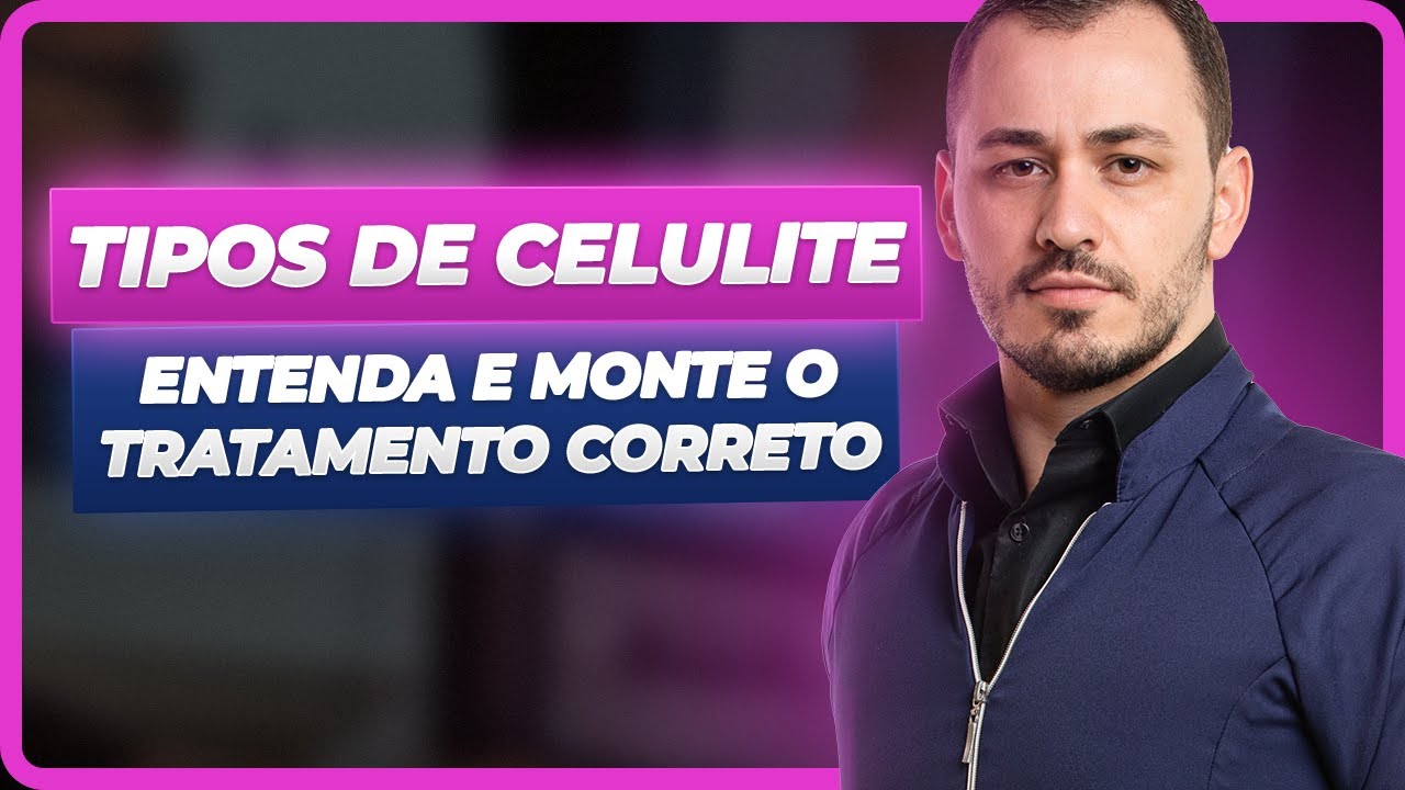 Tipos de celulite | entenda e monte o TRATAMENTO correto | Prof Ricardo Ávila