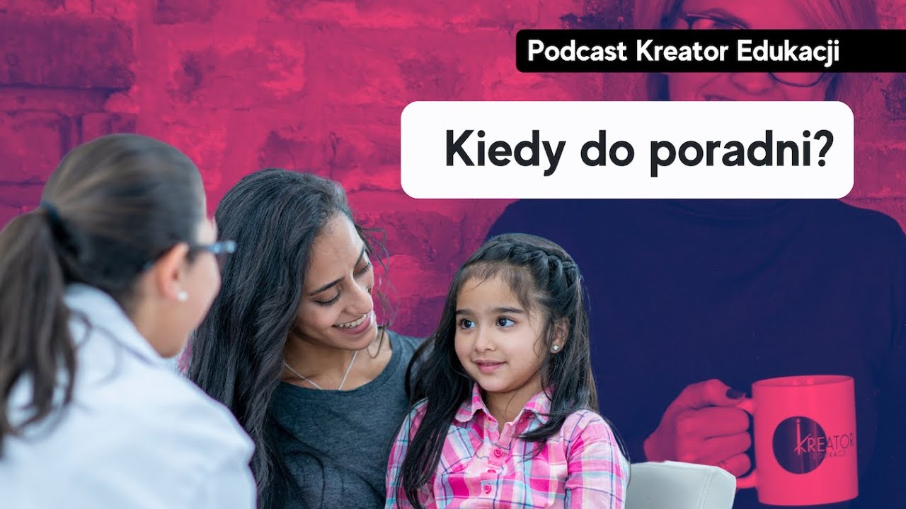 Kiedy wysłać dziecko do poradni? Jak przekonać rodziców, że wizyta w poradni to nie wyrok?