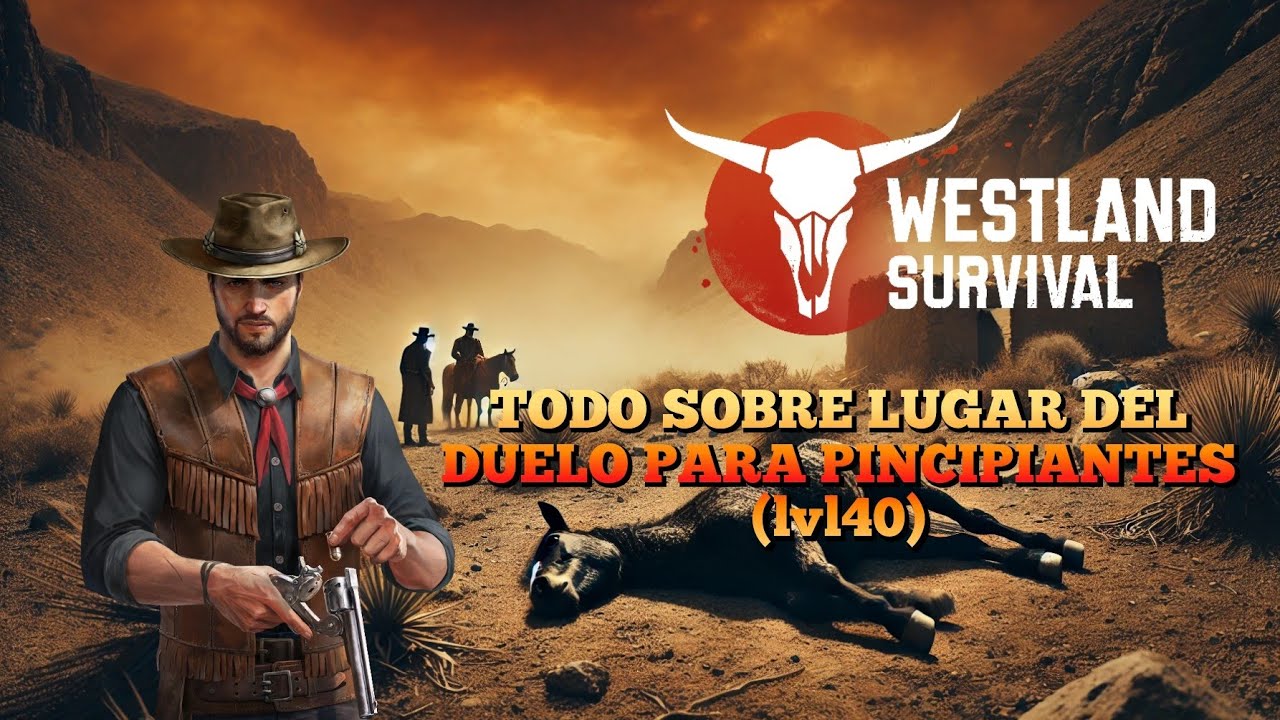 🤠 LUGAR DEL DUELO PARA PRINCIPIANTES (NIVEL 40) EN WESTLAND: SURVIVAL GUÍA FÁCIL Y RÁPIDA 🔥