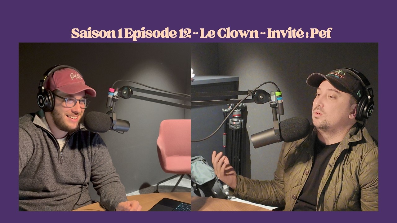 1.12  - Le Clown - Invité : PEF