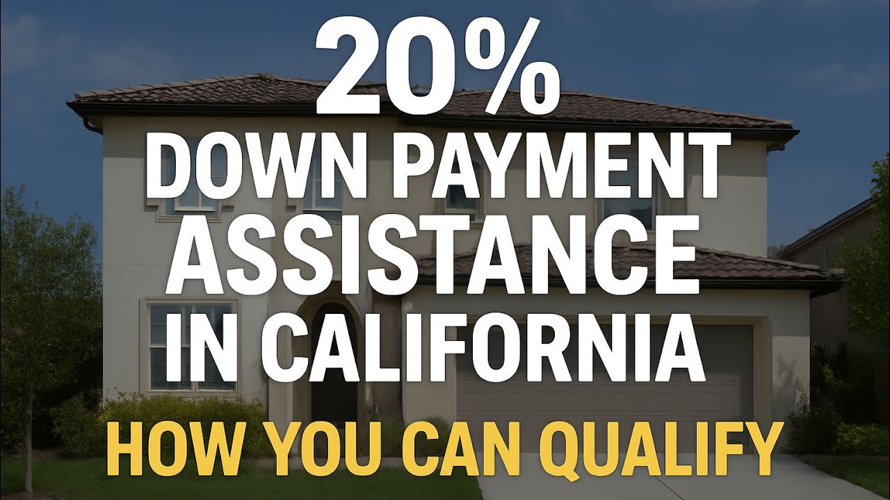20% Down Payment Assistance in California &mdash; How You Can Qualify