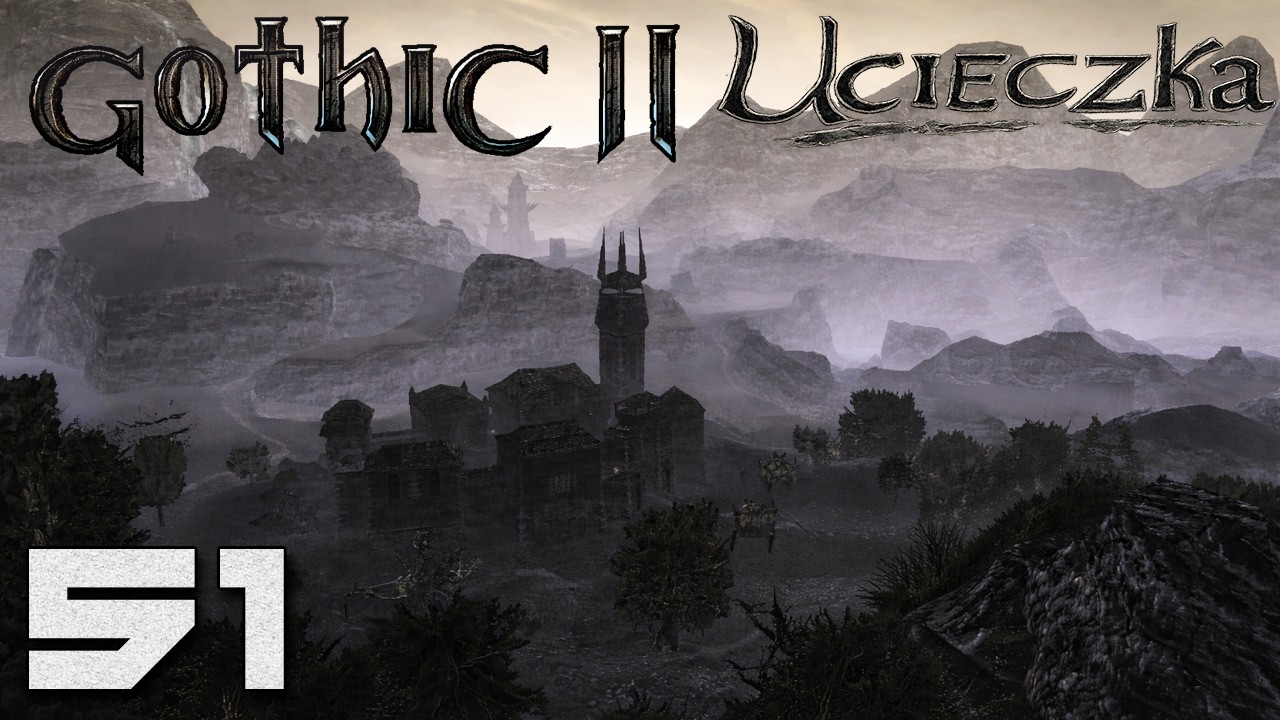 Gothic 2: Ucieczka - Koniec! [#51]