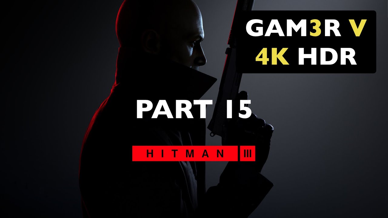 HITMAN 3 - Full Gameplay Walkthrough Pt 15 - 4K HDR 60FPS - Xbox Series X - Romania, Carpathian Mtns