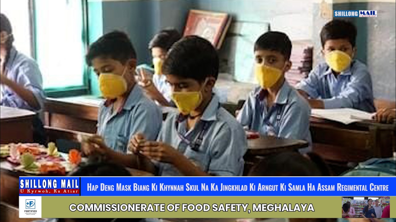 Hap Deng Mask Biang Ki Khynnah Skul Na Ka Jingkhlad Ki Arngut Ki Samla Ha Assam Regimental Centre