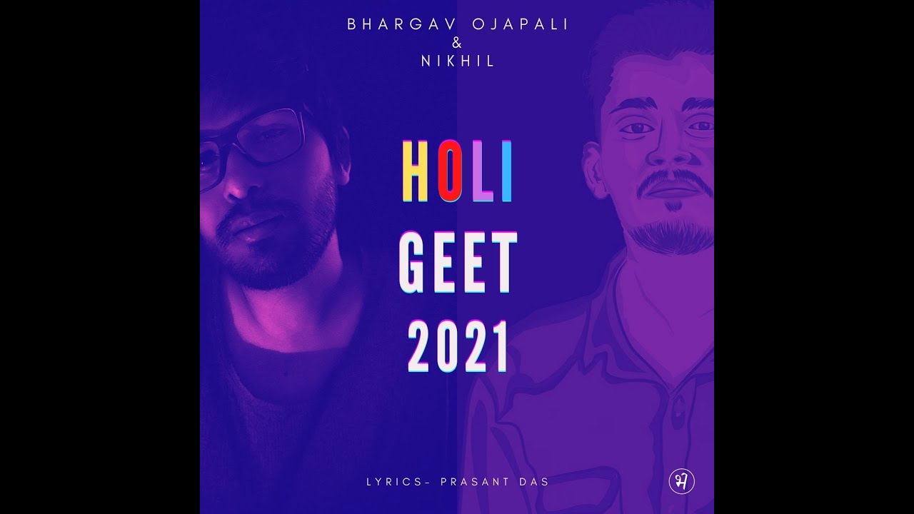 Nikhil, Bhargav Ojapali, Prasant Das - Holi Geet 2021 | assamese holi song