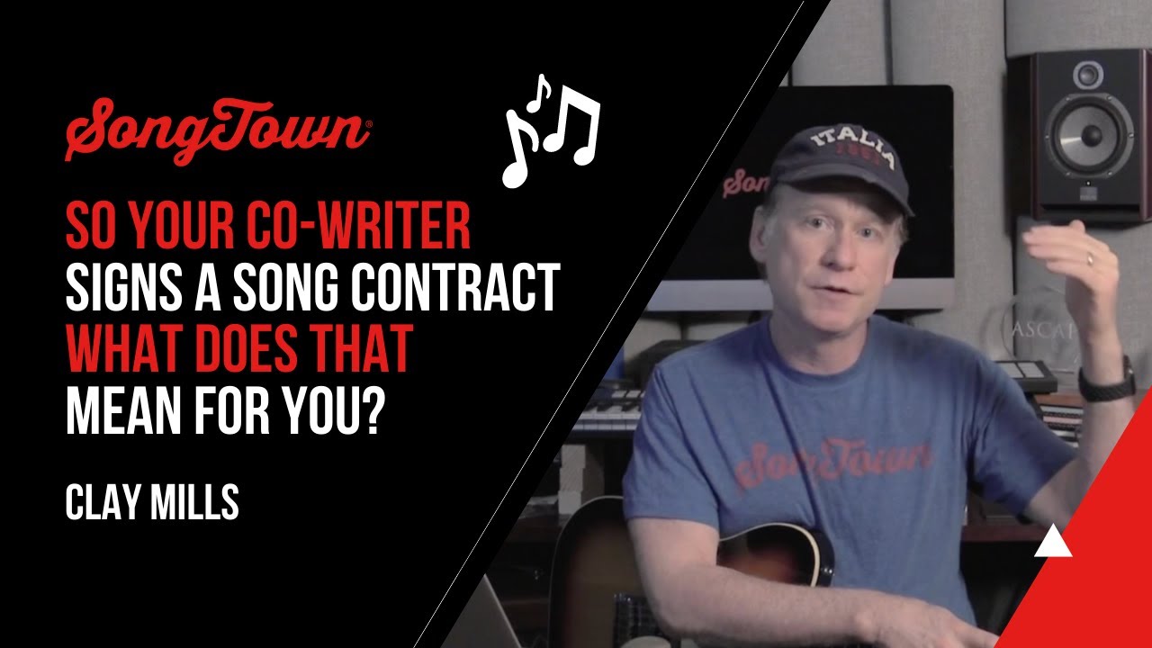 So Your Co Writer Signs A Song Contract, What Does That Mean For You? - Clay Mills