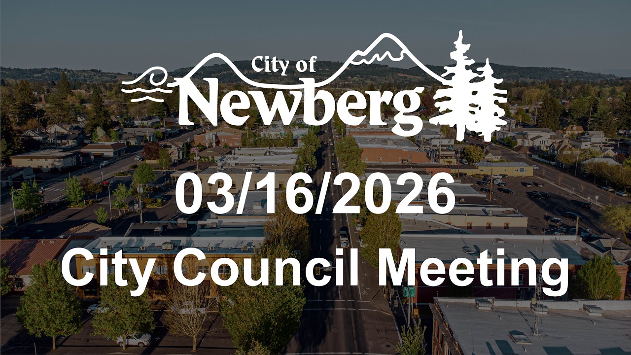 Newberg City Council Meeting - March 16, 2026