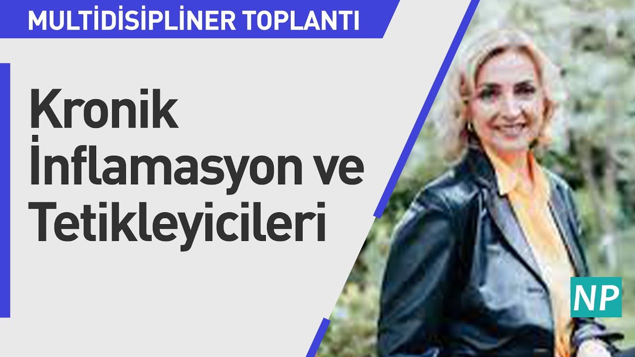 Kronik İnflamasyon ve Tetikleyicileri