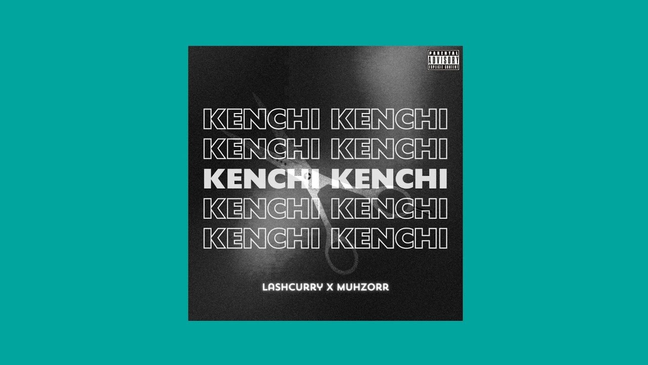 Lashcurry - Kenchi ft Muhzorr (prod. by @DeejayNarc)