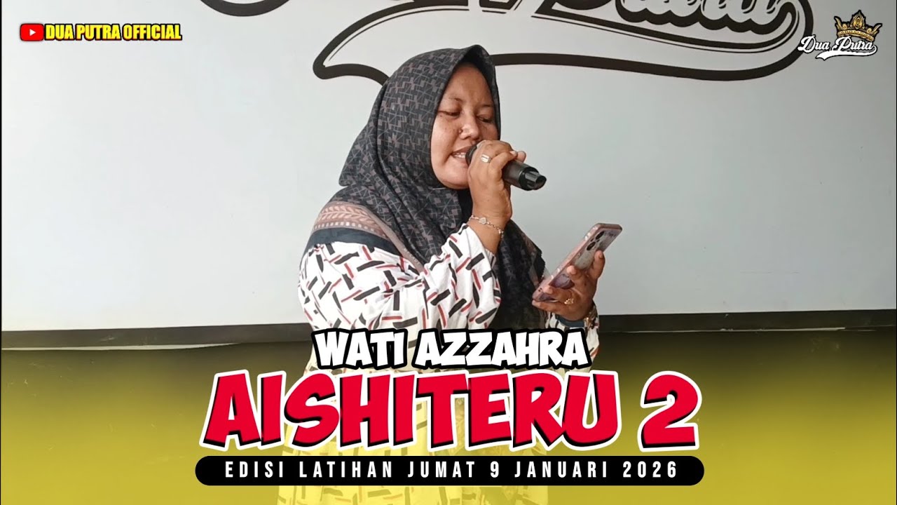 AISHITERU 2 - VOC. WATI AZZAHRA | YANG BERKHARISMA DUA PUTRA | EDISI LATIHAN 