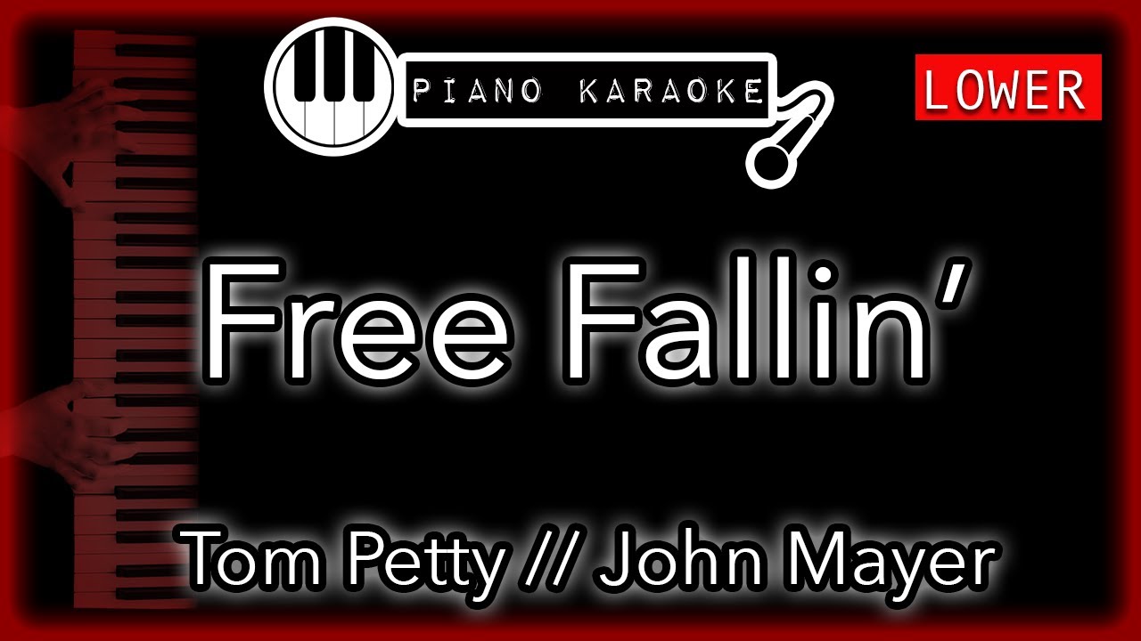 Free Fallin’ (LOWER -3) - Tom Petty // John Mayer - Piano Karaoke Instrumental