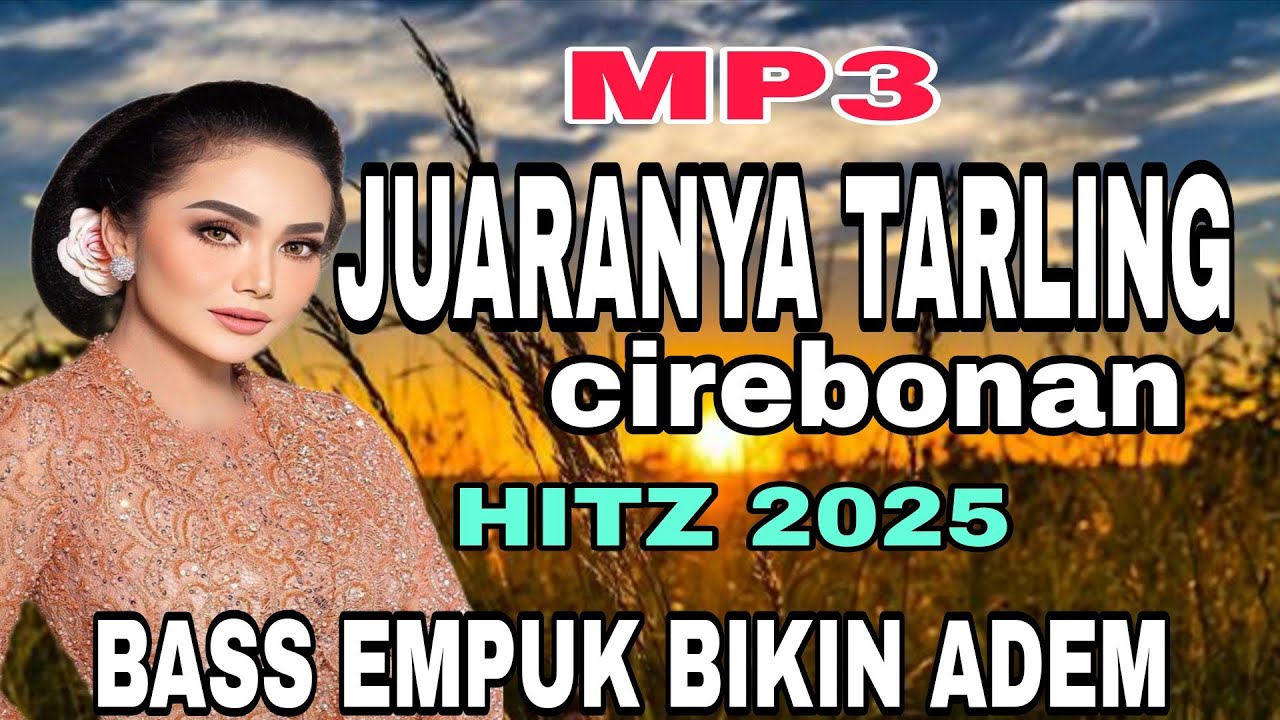 JUARANYA TARLING CIREBONAN ~ MP3 BASS EMPUK BIKIN ADEM FULL ALBUM