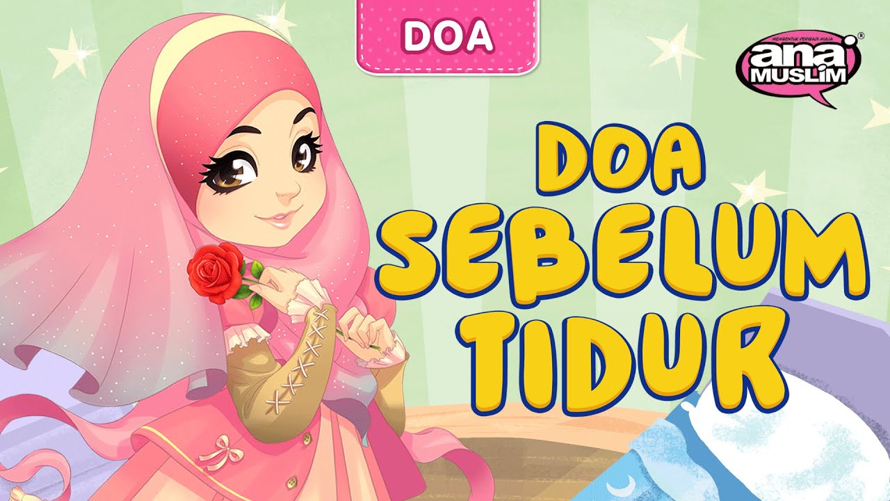 Ana Muslim - Doa Sebelum Tidur | Koleksi Doa Ana Muslim | Lagu Kanak-kanak Islam