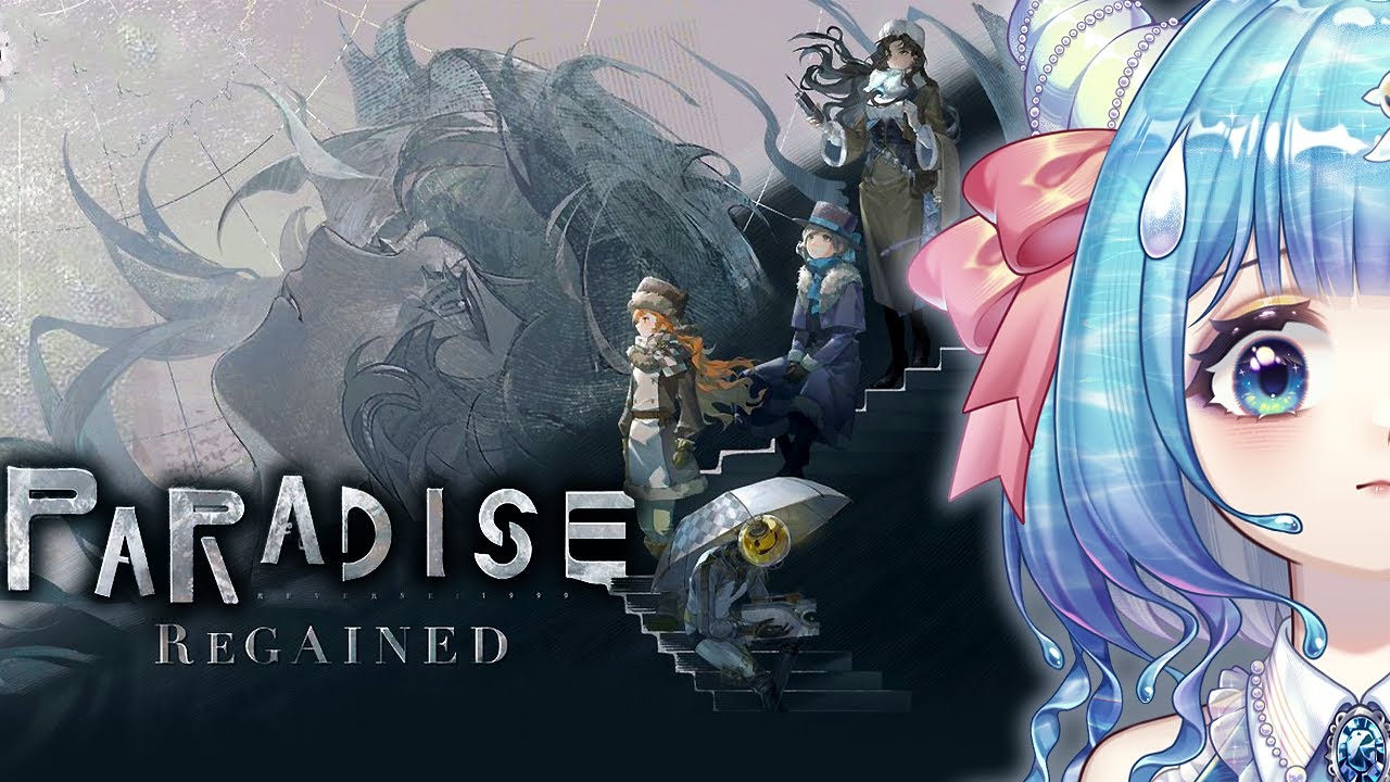 Not always lost.. PARADISE REGAINED 【Reverse:1999】