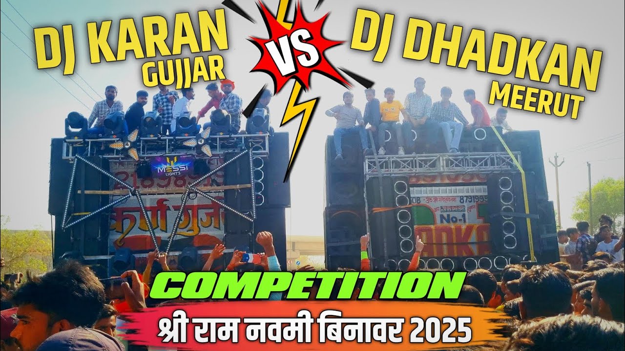DJ DHADKAN VS DJ KARAN GUJJAR COMPETITION || SHRI RAM NAVAMI BINAWAR 2025