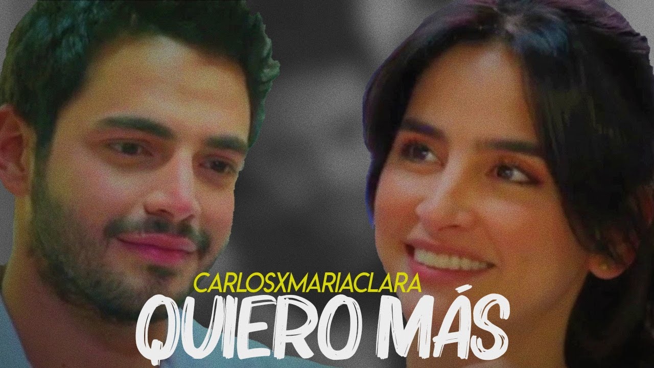 Carlos y María Clara/ Quiero más