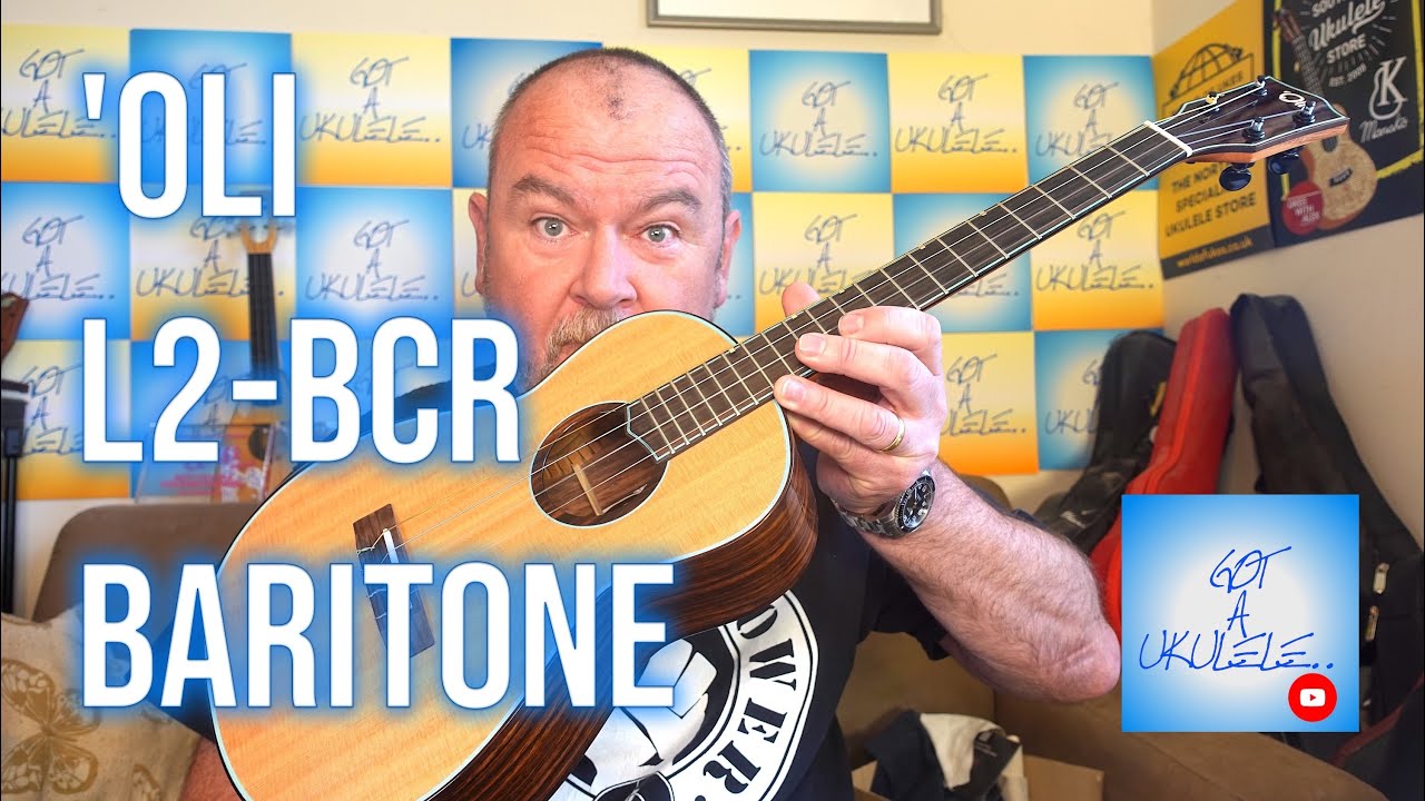 Got A Ukulele Reviews - 'Oli L2-BCR Baritone