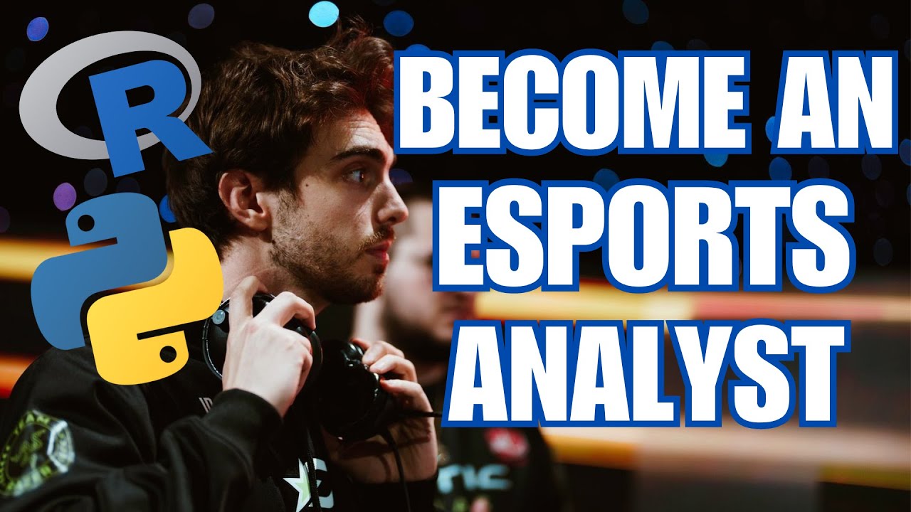 HOW TO BECOME AN ESPORTS ANALYST