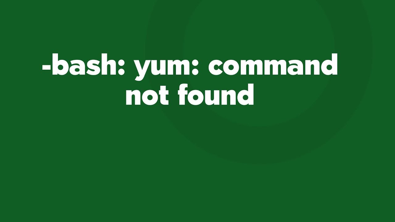 -bash: yum: команда не найдена