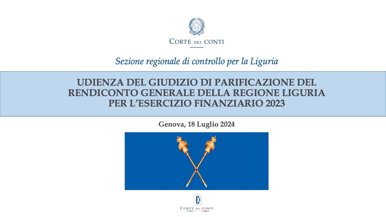 CORTE DEI CONTI: UDIENZA GIUDIZIO DI PARIFICAZIONE RENDICONTO GENERALE REGIONE LIGURIA E.F. 2023