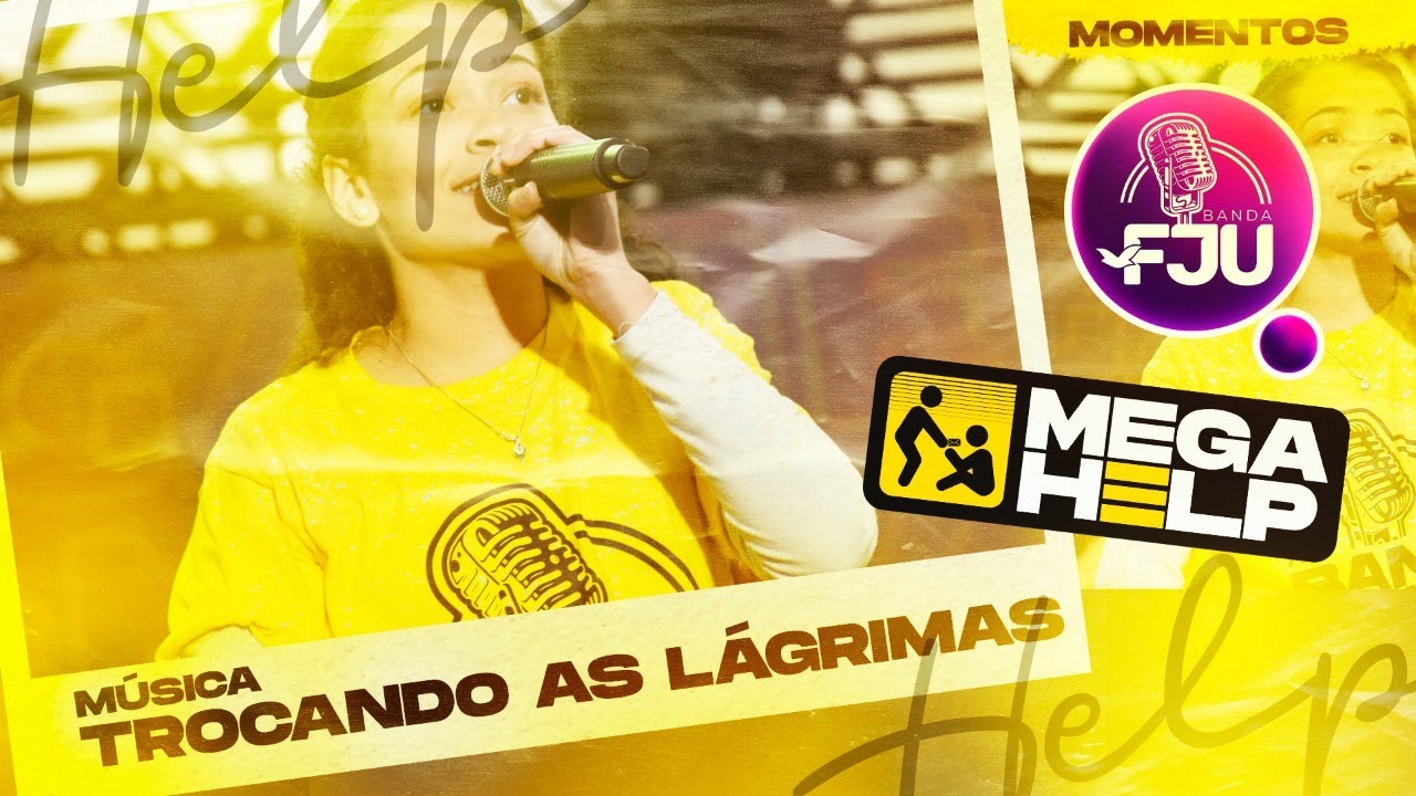 TROCANDO AS LÁGRIMAS - BANDA FJU (MEGA HELP 2022)