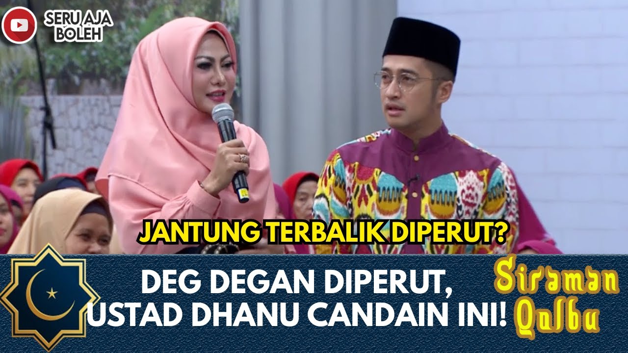 DEG DEGAN DIPERUT, USTAD DHANU CANDAIN JANTUNGNYA TERBALIK! | SIRAMAN QOLBU EXTENDED