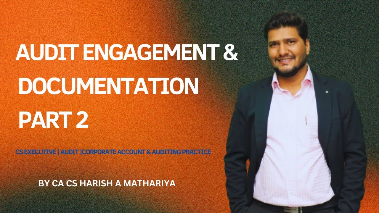 Audit Engagement & Documentation Part 2|CS EXECUTIVE | AUDIT |Corporate Account & Auditing Practice