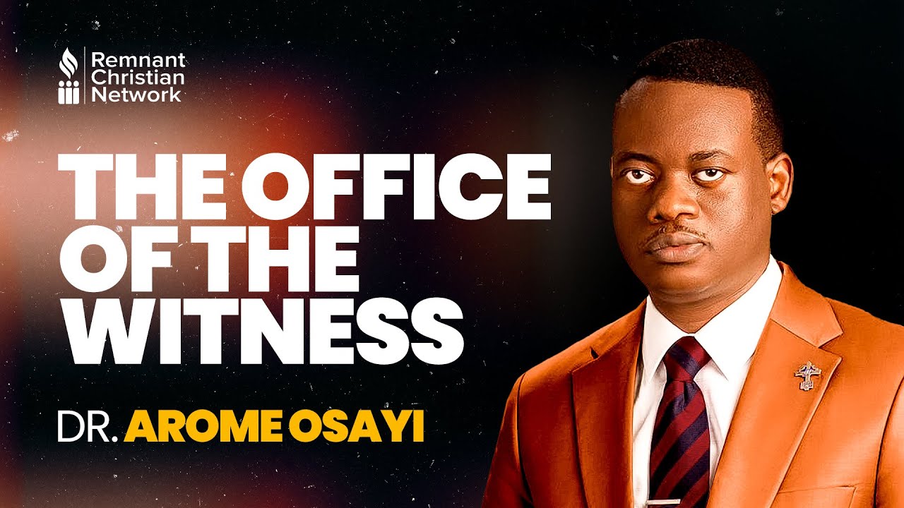 THE OFFICE OF THE WITNESS - DR. AROME OSAYI