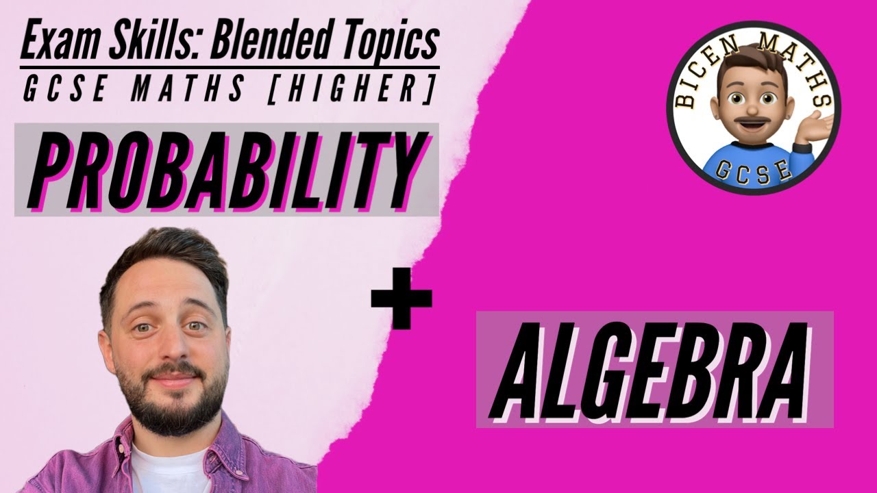 Probability + Algebra 🔀 Blended Topics &bull; Exam Skills for GCSE Maths (Higher)