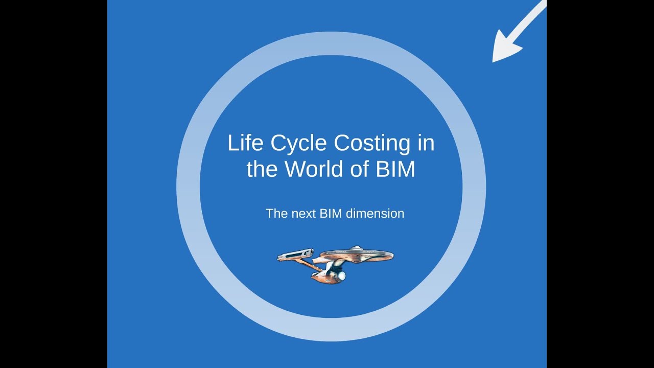 Webinar: Quantity Surveying and BIM: (Part 3/4: Life Cycle Costing)