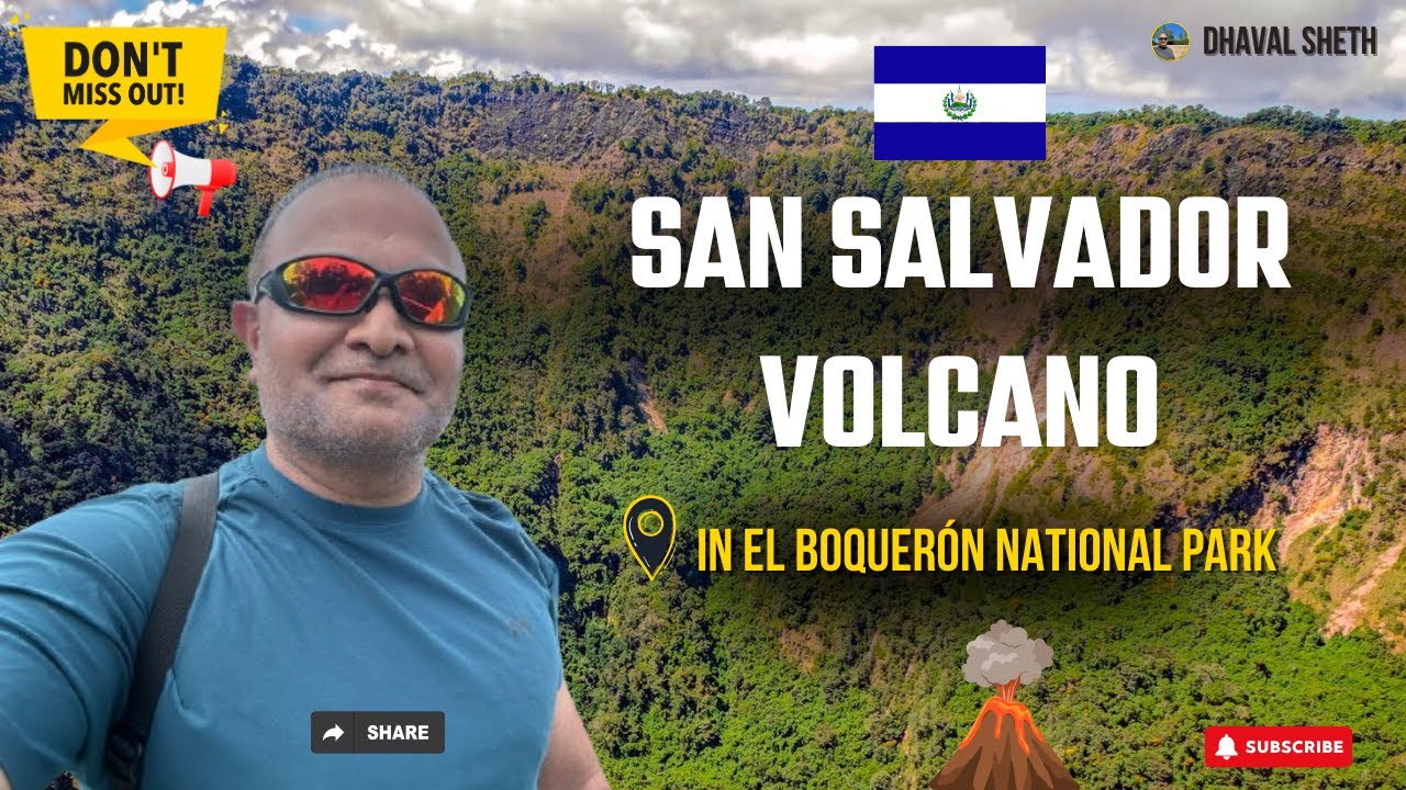 Visiting the beautiful and lush  San Salvador Volcano in El Boquer&oacute;n National Park!!! | Dhaval Sheth