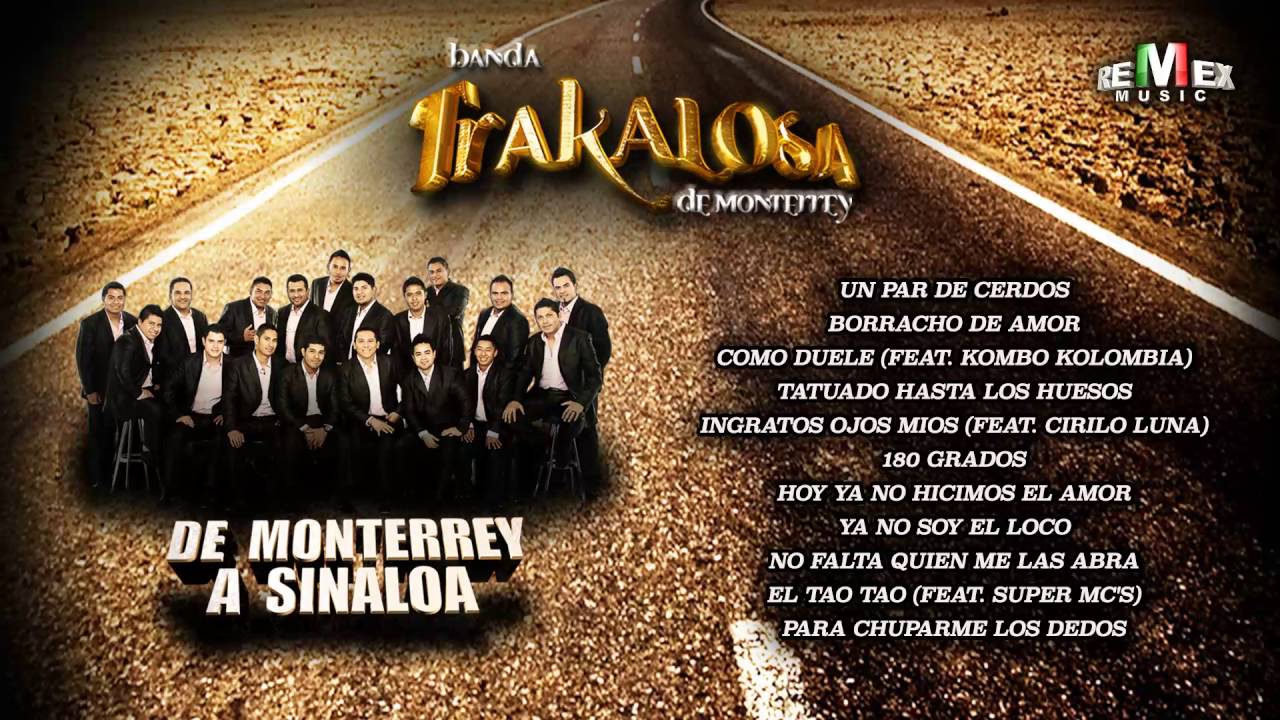 De Monterrey a Sinaloa - Banda La Trakalosa [Disco Completo]