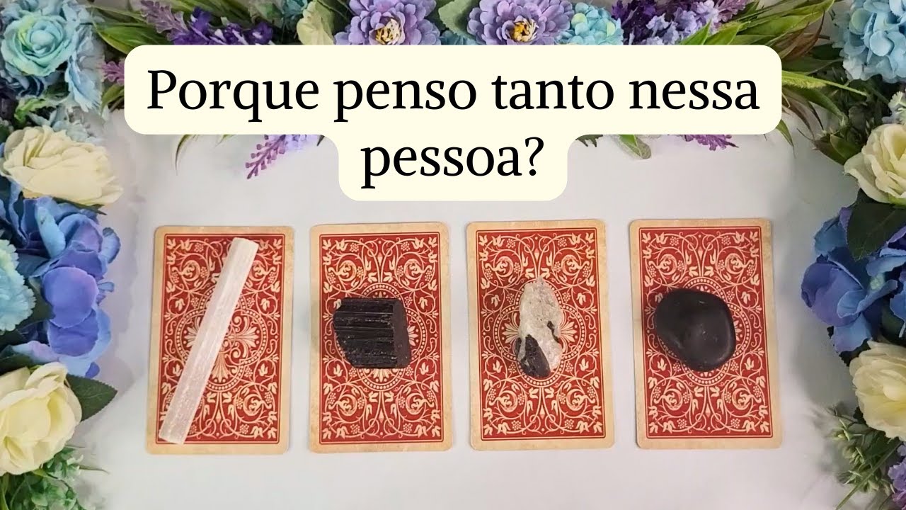 Porque penso tanto nessa pessoa? #tarot