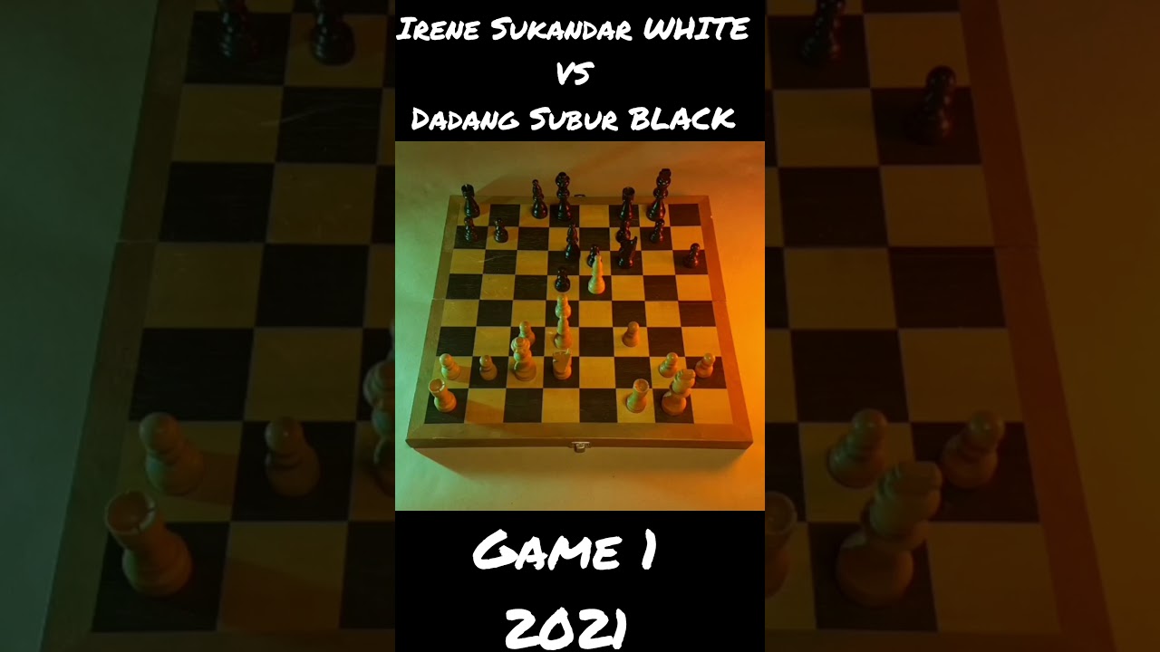 Irene Sukandar vs Dadang Subur - 2021 Game 1 #chess #irenesukandar #dewa_kipas