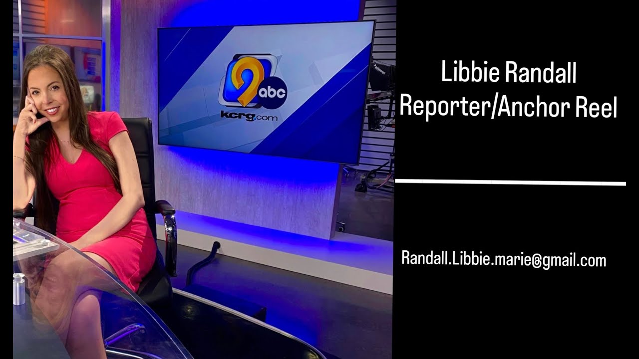 Libbie Randall - News Reporter/Anchor Reel