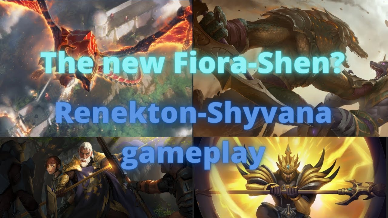 The new Fiora-Shen ??? Shyvana-Renekton gameplay