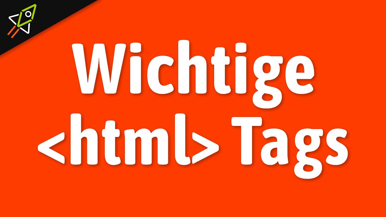 Wichtige HTML Tags die DU lernen solltest