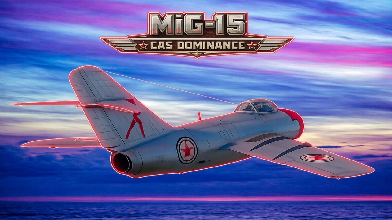 MiG-15 CAS Dominance