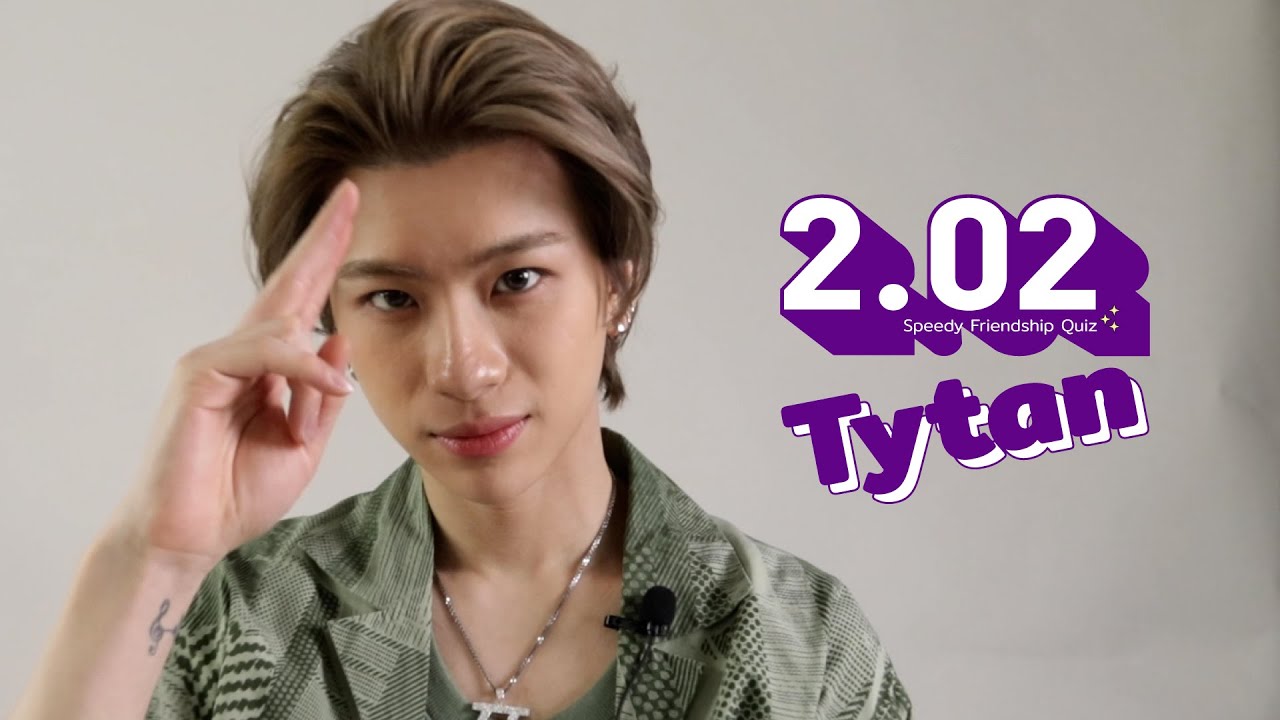 มาทำความรู้จักกับ TYTAN หรือ #ลูกชายคนใหม่ ในเวลา 2 นาทีกัน! l 2.02 SFQ l NYLON THAILAND