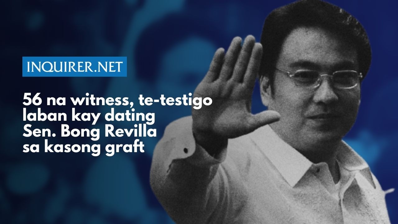 56 na witness, te-testigo laban kay dating Sen. Bong Revilla sa kasong graft