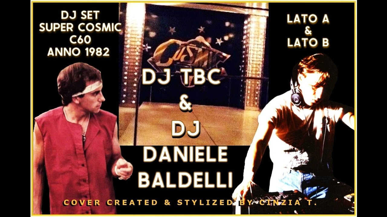 DJ TBC & DJ DANIELE BALDELLI@DJ SET COSMIC 1982 (C60) (VIDEO BY CINZIA T)